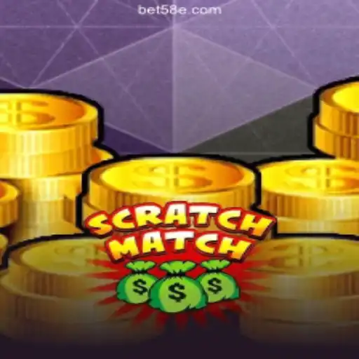Exploring ScratchMatch: The Thrilling New Game from 58E.COM Oficial 💯️